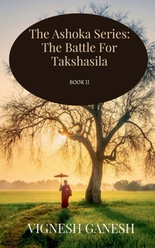 Paperback The Ashoka Series: The Battle For Takshasila: Book II Book