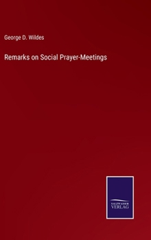 Hardcover Remarks on Social Prayer-Meetings Book