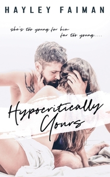 Hypocritically Yours: A Standalone Age-Gap Romance (Astor Family Series)