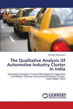 Paperback The Qualitative Analysis Of Automotive Industry Cluster In India Book