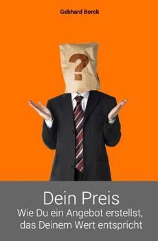 Paperback Dein Preis: So erstellst Du ein Angebot, das Deinem Wert entspricht [German] Book