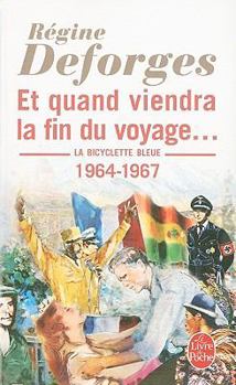 Et Quand Viendra la Fin du Voyage..., 1964-1967 - Book #10 of the La Bicyclette Bleue
