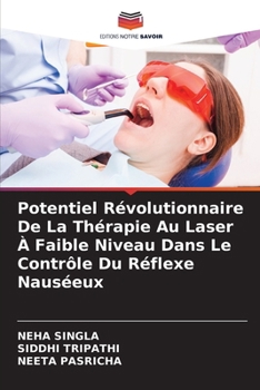 Paperback Potentiel Révolutionnaire De La Thérapie Au Laser À Faible Niveau Dans Le Contrôle Du Réflexe Nauséeux [French] Book