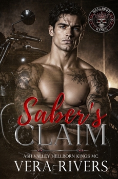Saber's Claim: A Forced Proximity Instalove MC Romance (Ash Valley Hellborn Kings MC)