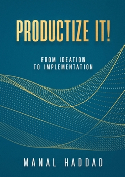 Paperback Productize It!: From Ideation to Implementation Book