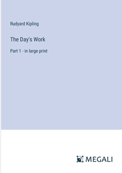 Paperback The Day's Work: Part 1 - in large print Book