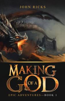 Paperback Making of a God: Epic Adventures-Book 1 Book