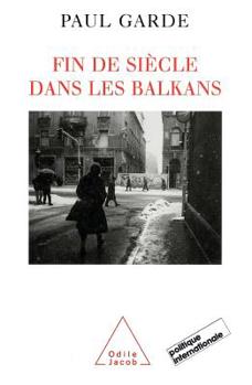 Paperback End of the Century in the Balkans / Fin de siècle dans les Balkans [French] Book