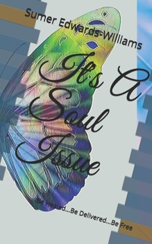 Paperback It's A Soul Issue: Be Healed...Be Delivered...Be Free Book