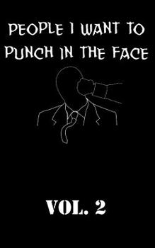 People I Want to Punch in the Face Vol. 2