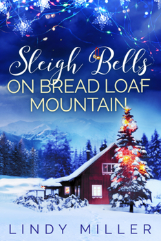 Paperback Sleigh Bells on Bread Loaf Mountain: A Gorgeously Heartwarming Christmas Romance Book