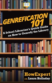Paperback Genrefication 101: A School Librarian's Quick Guide on How to Genrefy the Library Book