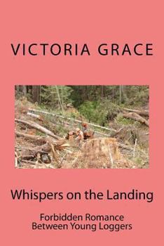 Paperback Whispers on the Landing: Forbidden Romance Between Yound Loggers Book