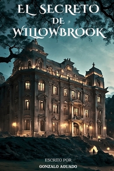 El Secreto de Willowbrook (Spanish Edition)