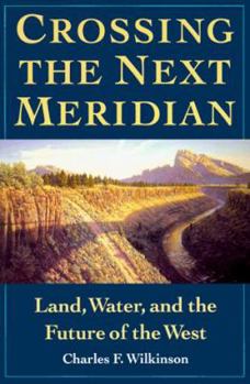 Paperback Crossing the Next Meridian: Land, Water, and the Future of the West Book