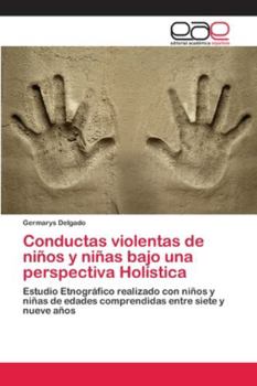 Paperback Conductas violentas de niños y niñas bajo una perspectiva Holística [Spanish] Book