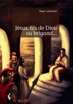 Paperback Jésus, fils de Dieu ou brigand... [French] Book