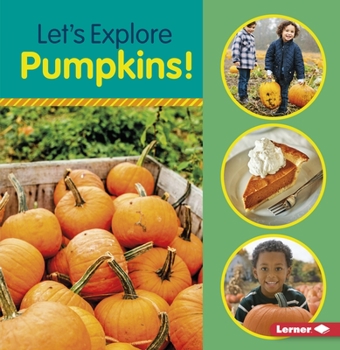 Let's Explore Pumpkins! - Book  of the Let's Explore!