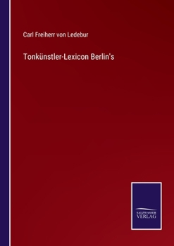 Paperback Tonkünstler-Lexicon Berlin's [German] Book