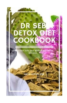 Paperback Dr Seb Detox Diet Cookbook: Important tips and mouth-watering recipes Book