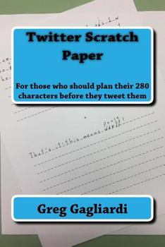 Paperback Twitter Scratch Paper: For those who should plan their 280 characters before they tweet them Book