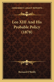 Paperback Leo XIII And His Probable Policy (1878) Book