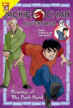 Revenge of the Dark Hand (Jackie Chan Adventures, #7) - Book #7 of the Jackie Chan Adventures