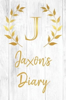 Paperback Jaxon's Diary: Personalized Diary for Jaxon / Journal / Notebook - J Monogram Initial & Name - Great Christmas or Birthday Gift Book