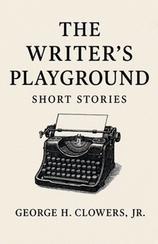 The Writer's Playground: Short Stories
