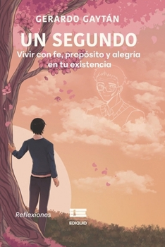 Paperback Un segundo: Vivir con fe, propósito y alegría [Spanish] Book