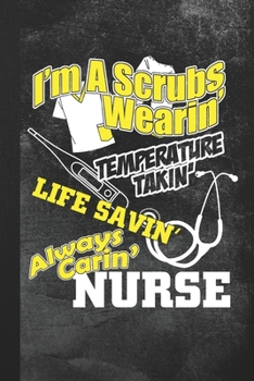 Paperback I'm A Scrubs Wearin' Nurse: Blank Lined Notebook Journal Gift for Nursing School Graduate Book