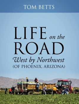 Hardcover Life on the Road, West by Northwest (of Phoenix, Arizona) Book