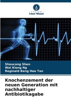 Knochenzement der neuen Generation mit nachhaltiger Antibiotikagabe (German Edition)