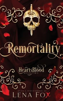 Remortality - Book #2 of the Heartsblood