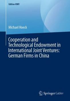 Paperback Cooperation and Technological Endowment in International Joint Ventures: German Firms in China Book