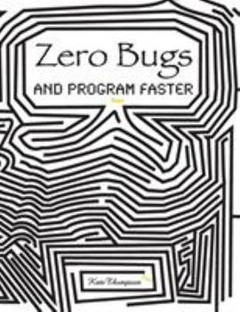 Hardcover Zero Bugs and Program Faster Book