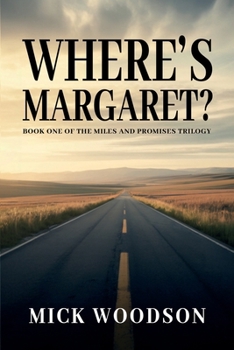 WHERE’S MARGARET? (the Miles and Promises Trilogy)