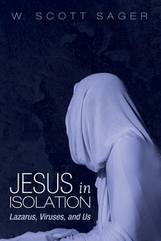 Hardcover Jesus in Isolation: Lazarus, Viruses, and Us Book