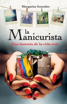 Paperback La Manicurista: Una historia de la vida real [Spanish] Book