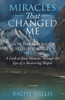 Paperback Miracles That Changed Me: How the Impossible Reshaped My Life Book