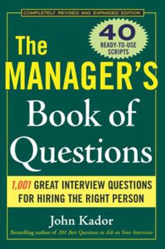 Paperback The Manager's Book of Questions: 1001 Great Interview Questions for Hiring the Best Person Book
