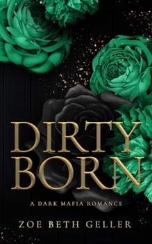 Paperback Dirty Born A Dark Mafia Romance Book