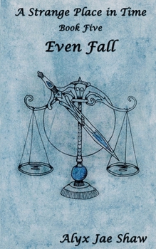 Paperback A Strange Place in Time, Book Five: Even Fall Book