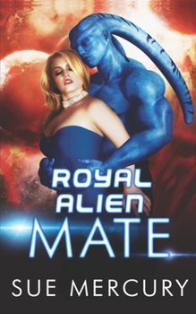 Royal Alien Mate - Book #1 of the Savage Martians