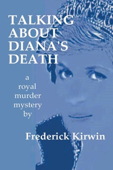 Paperback Talking about Diana's Death: a royal murder mystery Book