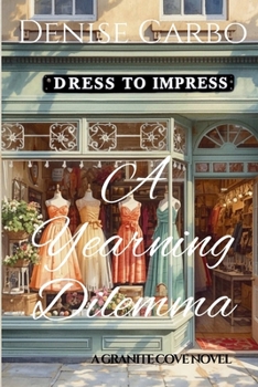 A Yearning Dilemma (Granite Cove) - Book #5 of the Granite Cove