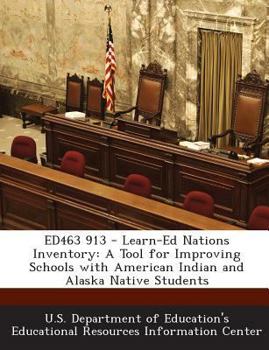 Paperback Ed463 913 - Learn-Ed Nations Inventory: A Tool for Improving Schools with American Indian and Alaska Native Students Book