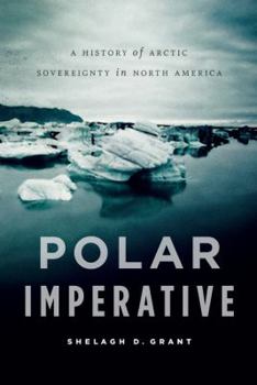 Hardcover Polar Imperative: A History of Arctic Sovereignty in North America Book