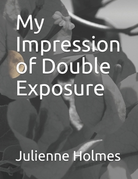 Paperback My Impression of Double Exposure Book