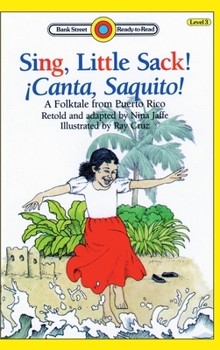 Hardcover Sing, Little Sack! ¡Canta, Saquito!: Level 3 Book
